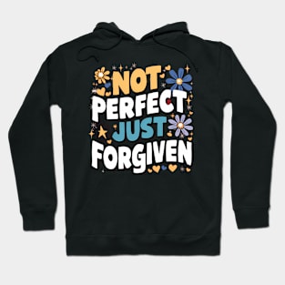 Not Perfect Just Forgiven Hoodie